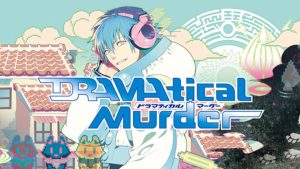 DRAMAtical Murder